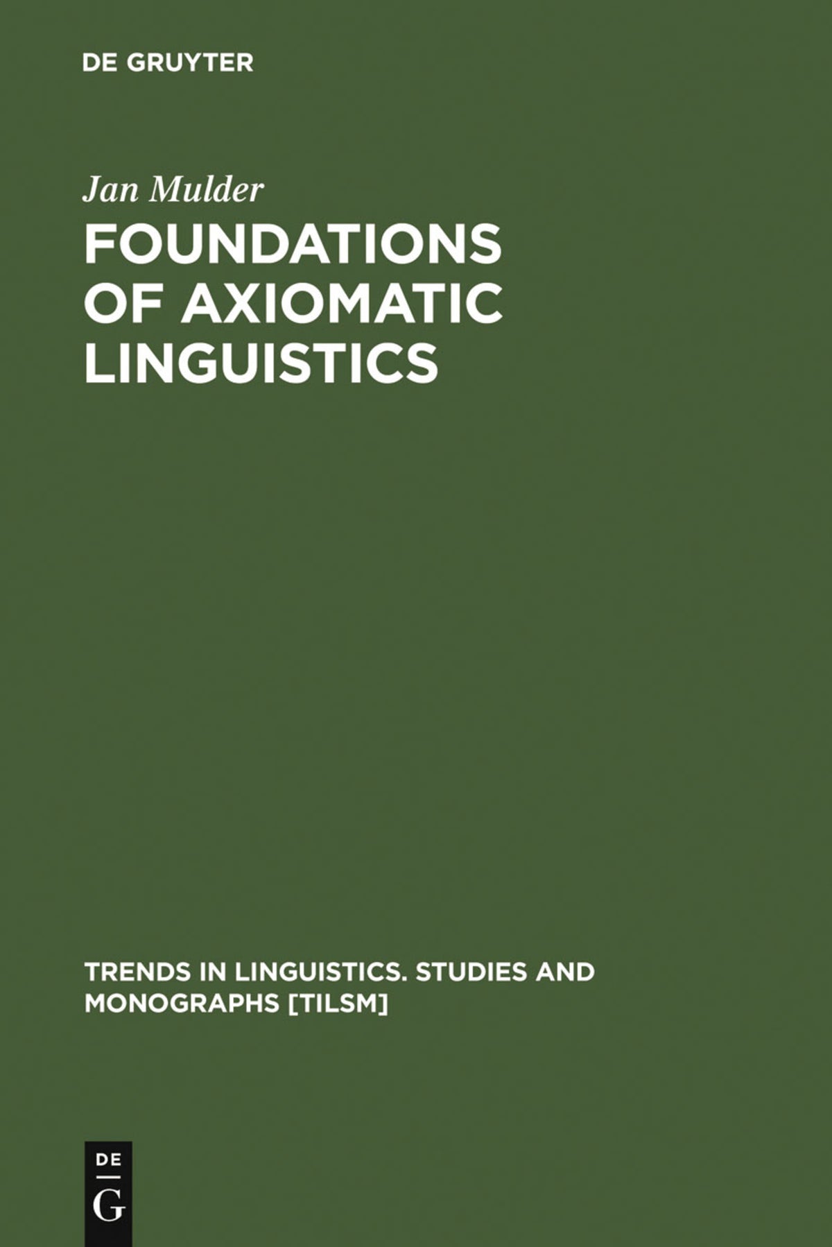 Cover image for Foundations of Axiomatic Linguistics ISBN 9783110112344