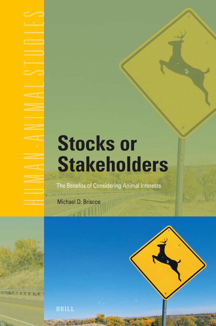 Cover image for Stocks or Stakeholders: The Benefits of Considering Animal Interests ISBN 9789004722330
