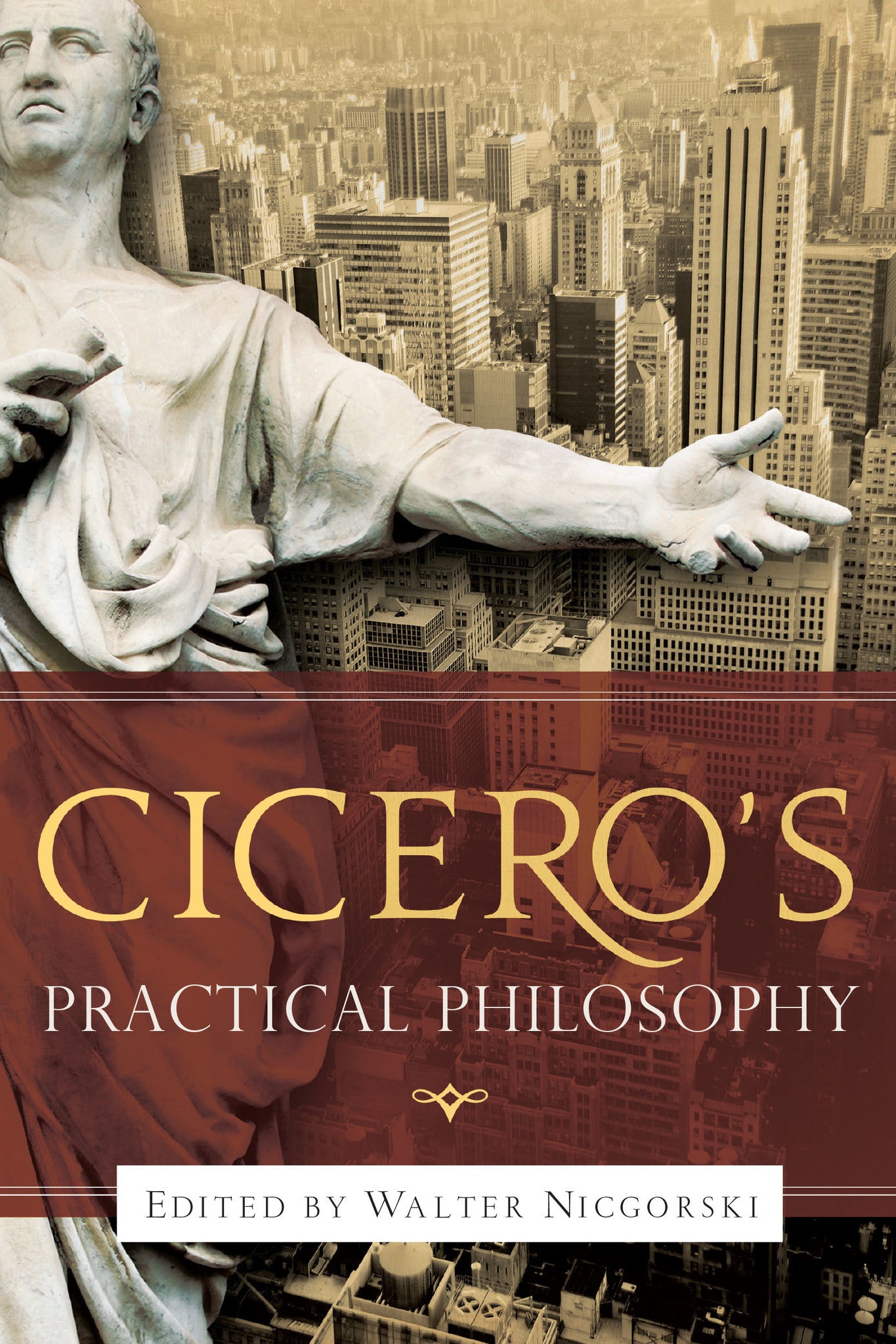 Cover image for Cicero’s Practical Philosophy ISBN 9780268036652