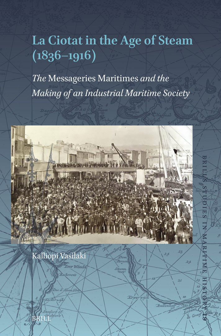 Cover image for La Ciotat in the Age of Steam (1836–1916) ISBN 9789004733923