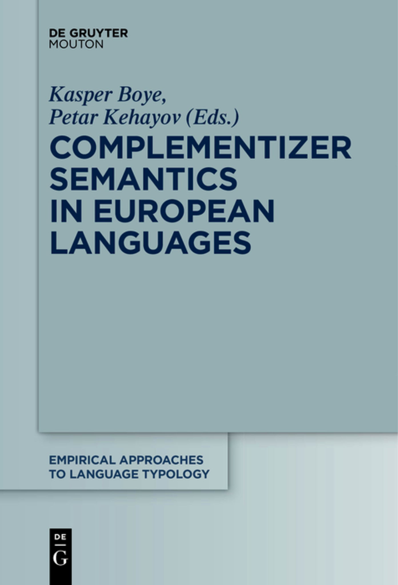 Complementizer Semantics in European Languages