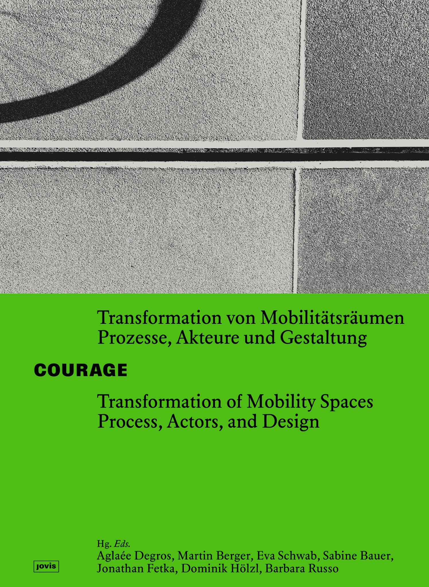 Courage! Transformation of Mobility Space / Courage! Transformation von Mobilitätsräumen