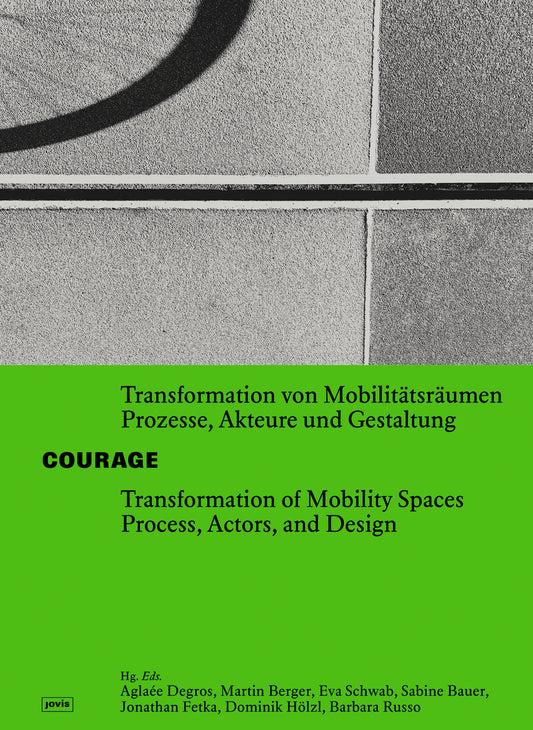 Courage! Transformation of Mobility Space / Courage! Transformation von Mobilitätsräumen
