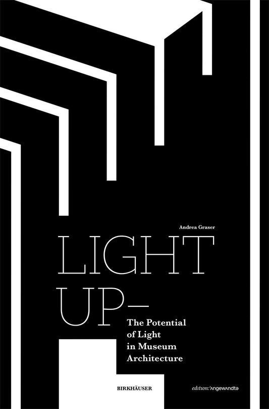 Light Up – The Potential of Light in Museum Architecture