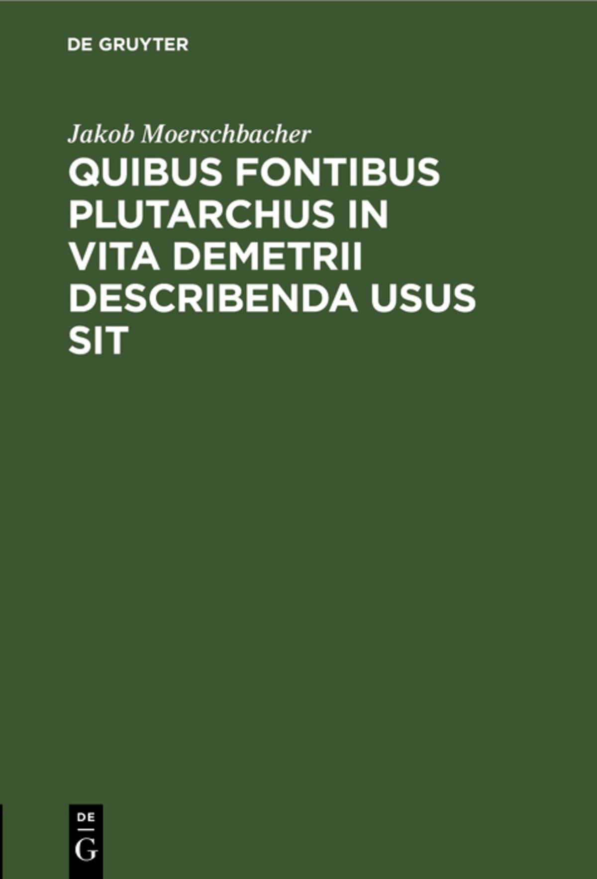 Quibus fontibus Plutarchus in vita Demetrii describenda usus sit