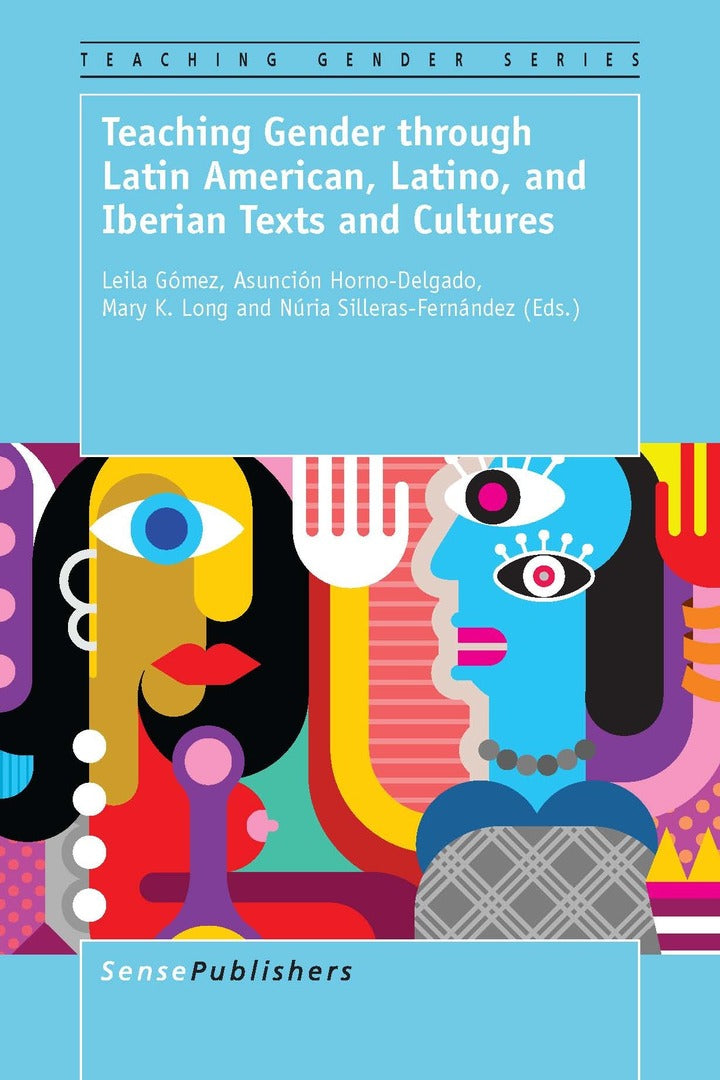 Cover image for Teaching Gender through Latin American, Latino, and Iberian Texts and Cultures ISBN 9789463000895