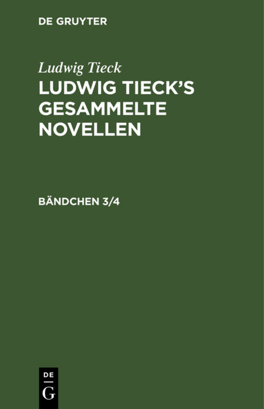 Ludwig Tieck: Ludwig Tieck’s gesammelte Novellen. Bändchen 3/4