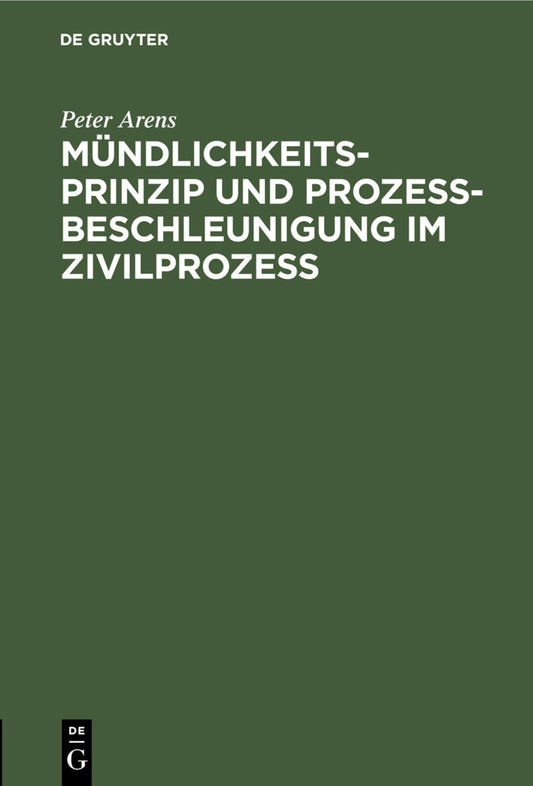 Mündlichkeitsprinzip und Prozeßbeschleunigung im Zivilprozeß