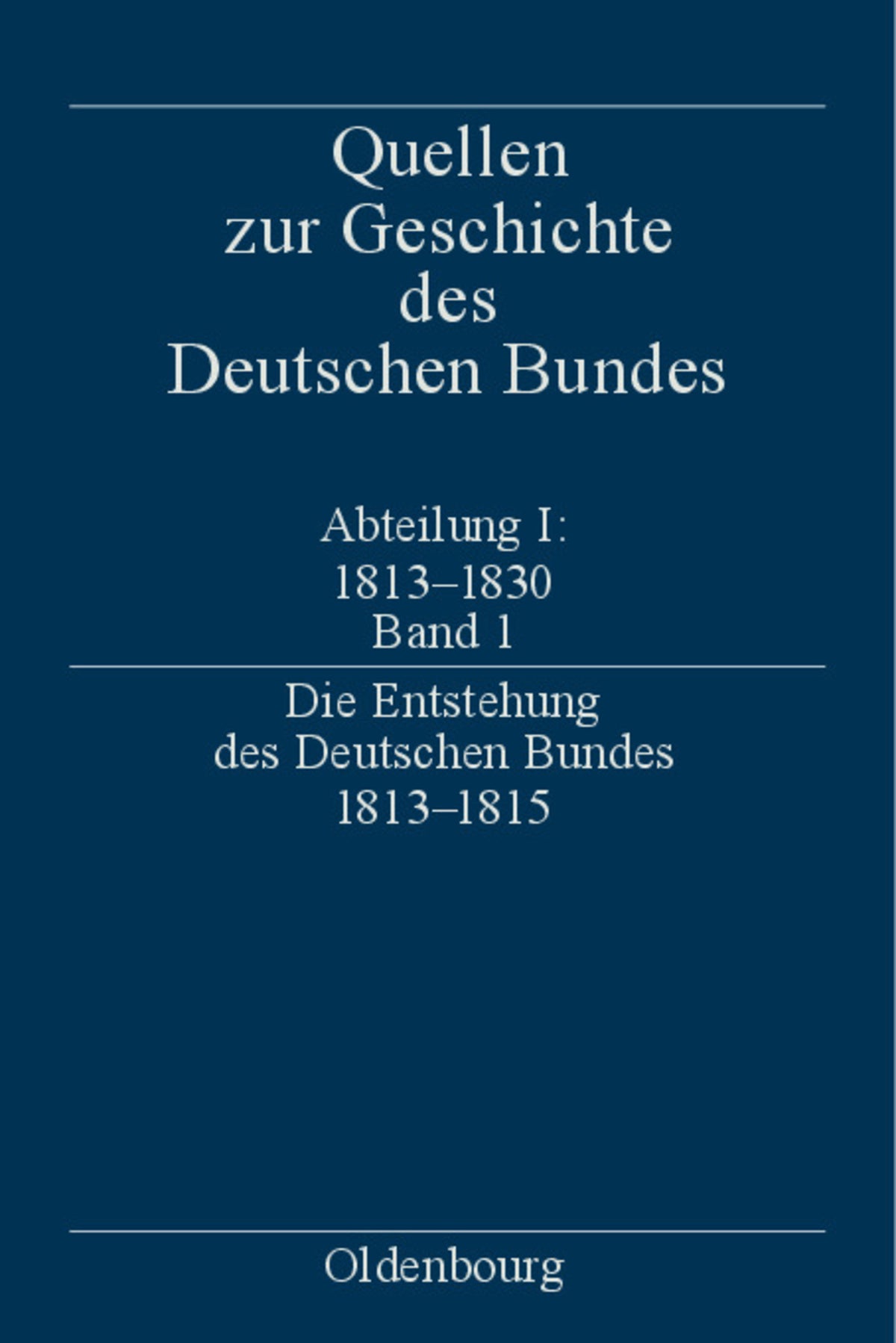 Die Entstehung des Deutschen Bundes 1813–1815