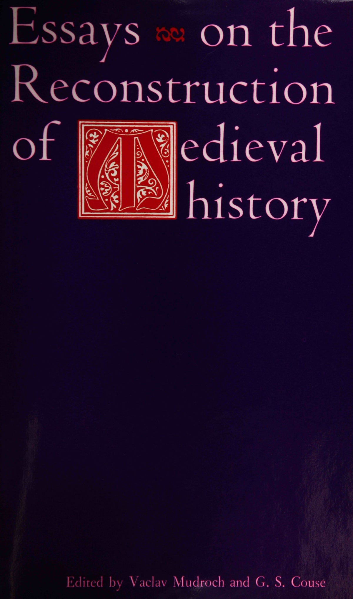 Essays on the Reconstruction of Medieval History