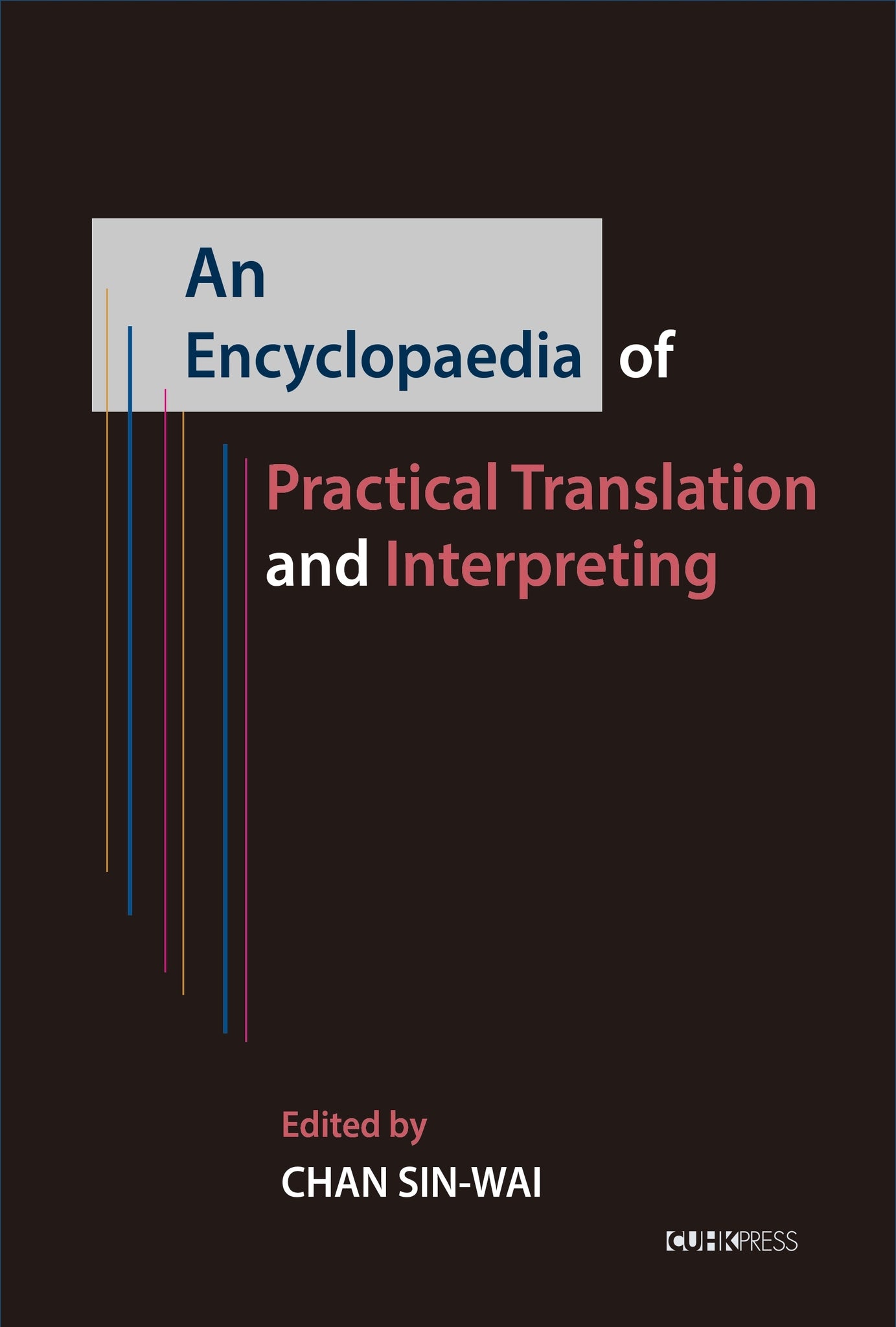 An Encyclopaedia of Practical Translation and Interpreting