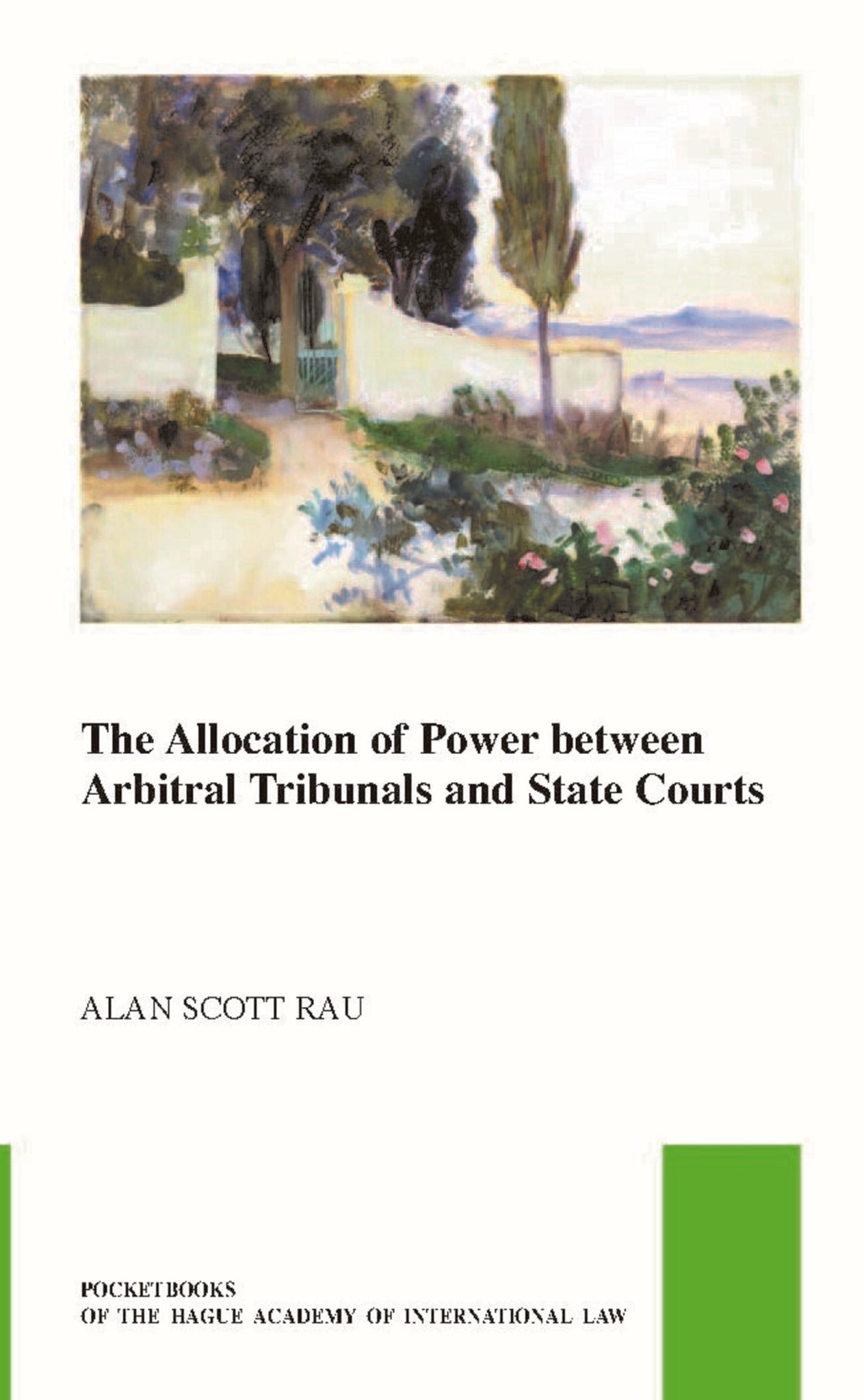 The Allocation of Power between Arbitral Tribunals and State Courts