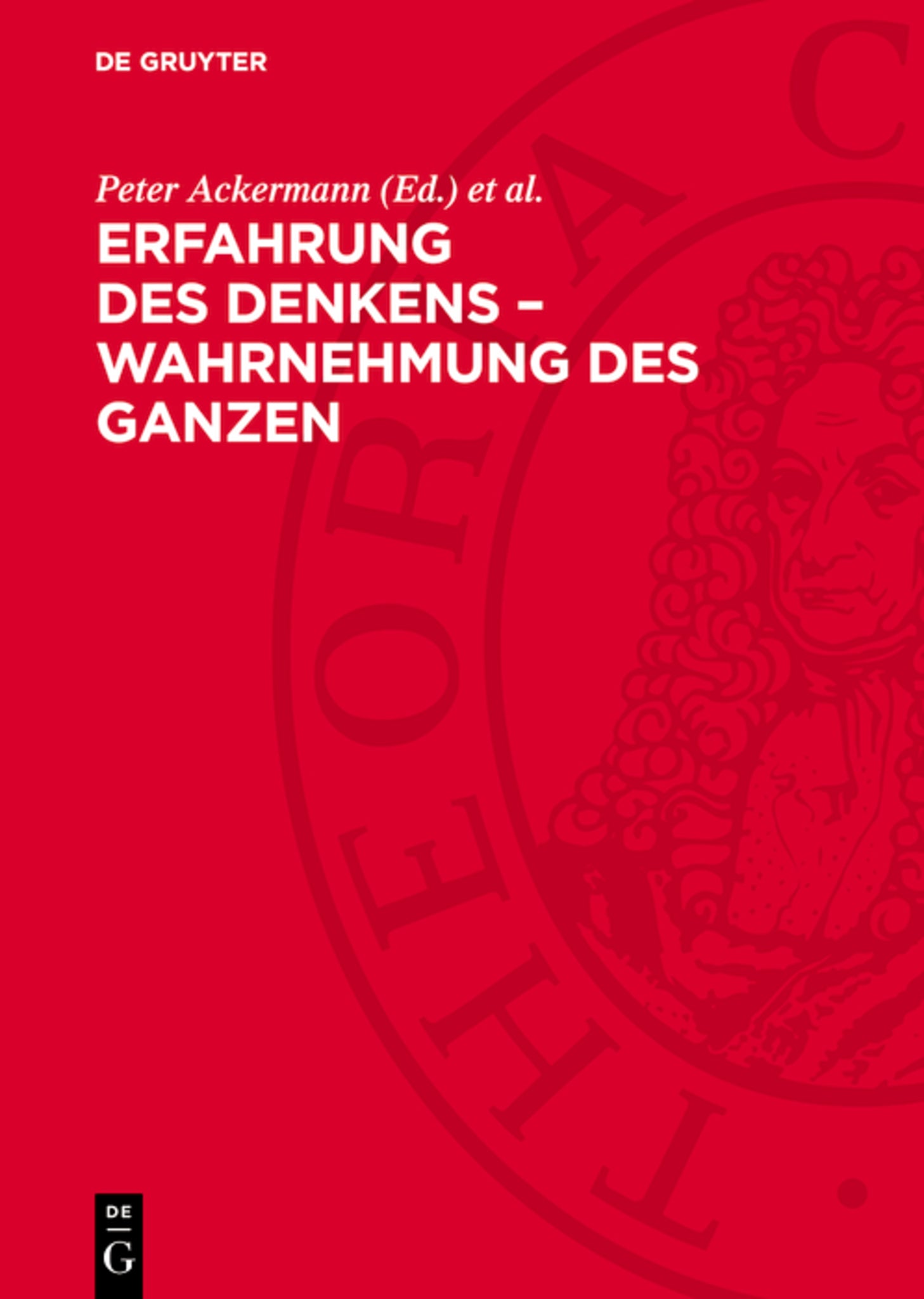 Erfahrung des Denkens – Wahrnehmung des Ganzen