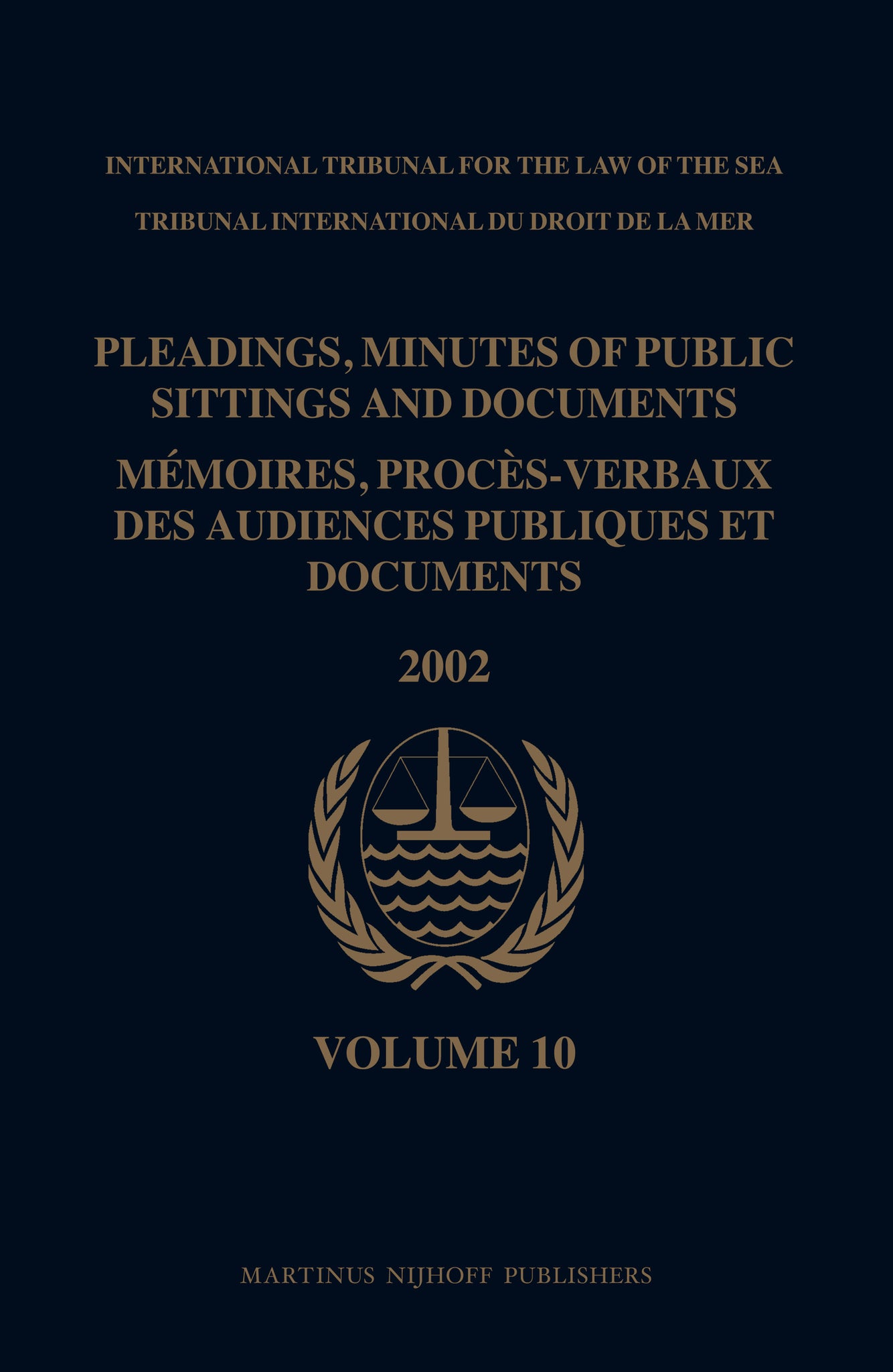 Pleadings, Minutes of Public Sittings and Documents / Mémoires, procès-verbaux des audiences publiques et documents, Volume 10 (2002)