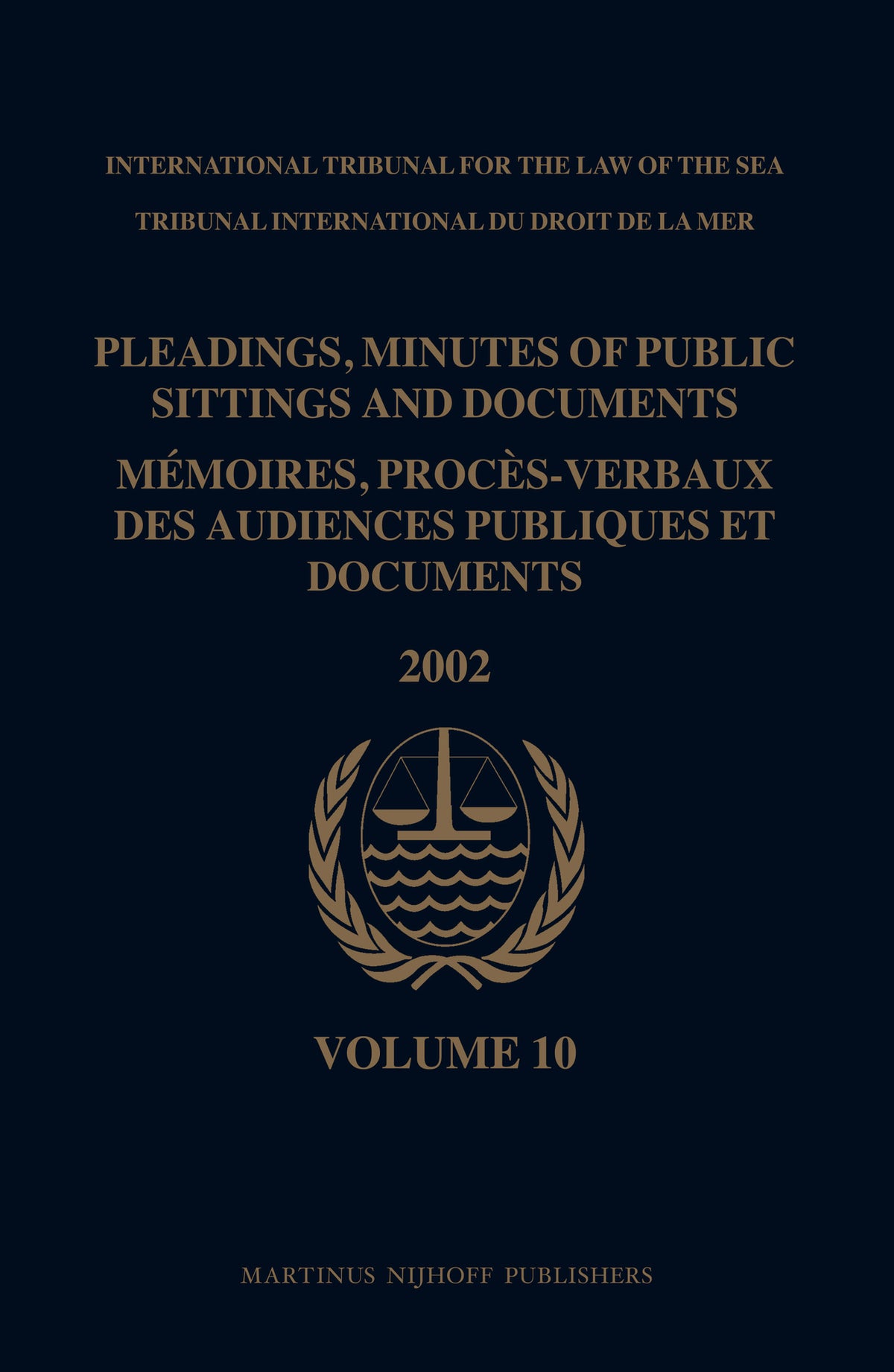 Pleadings, Minutes of Public Sittings and Documents / Mémoires, procès-verbaux des audiences publiques et documents, Volume 10 (2002)