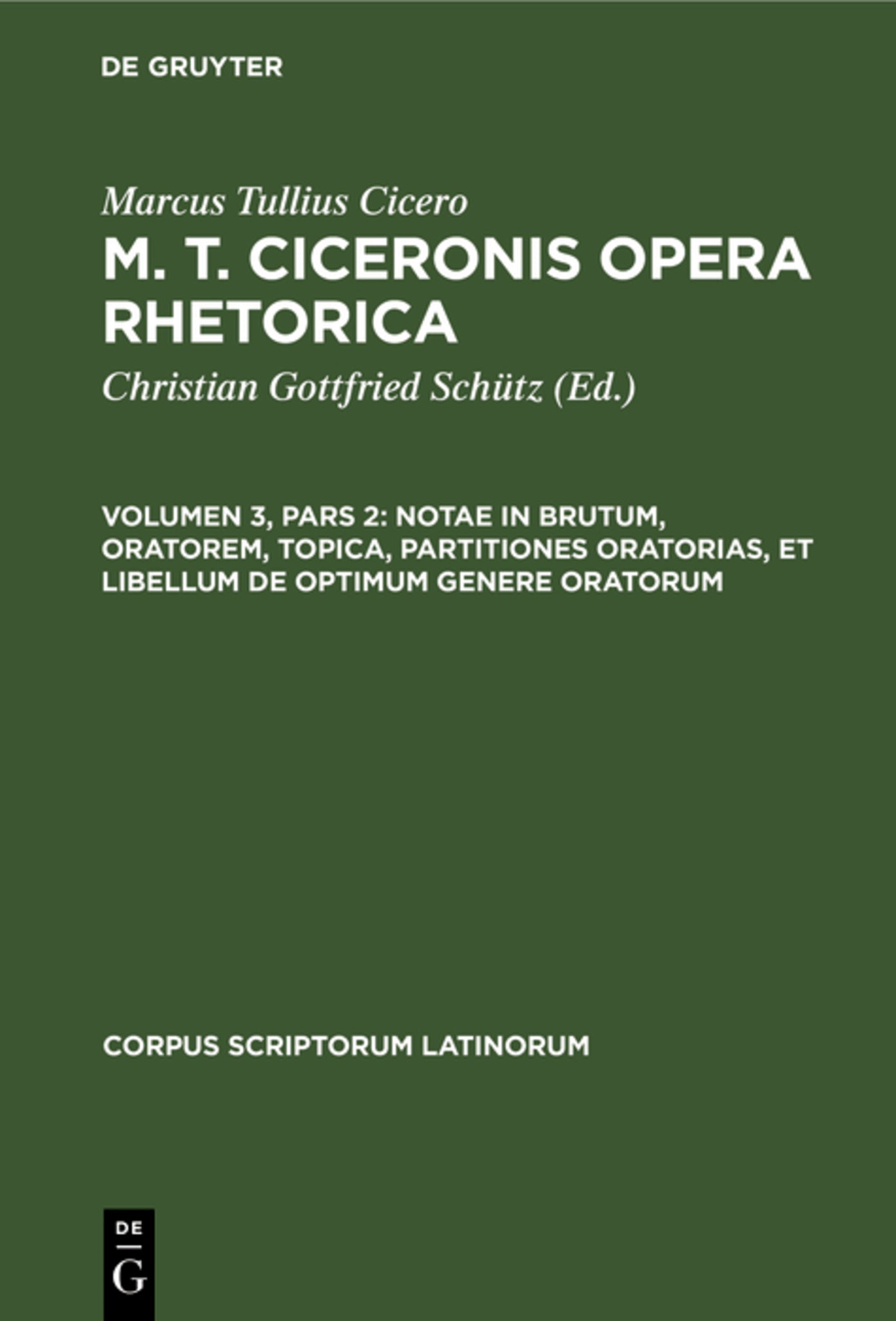 Notae in Brutum, oratorem, topica, partitiones oratorias, et libellum de optimum genere oratorum