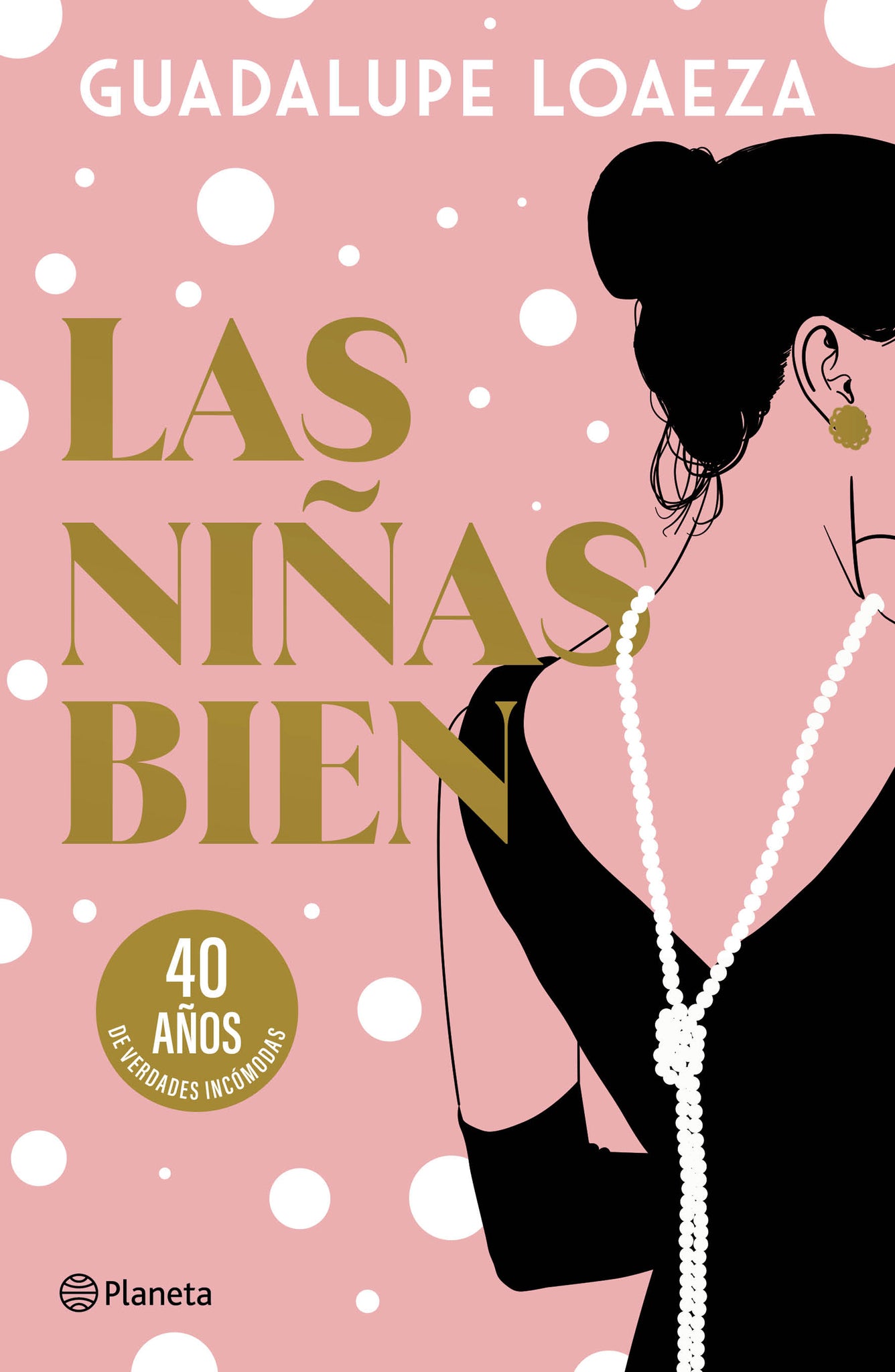 Las niñas bien. 40 aniversario (Novela) / The Well-Off Girls: 40th Anniversary (A Novel)