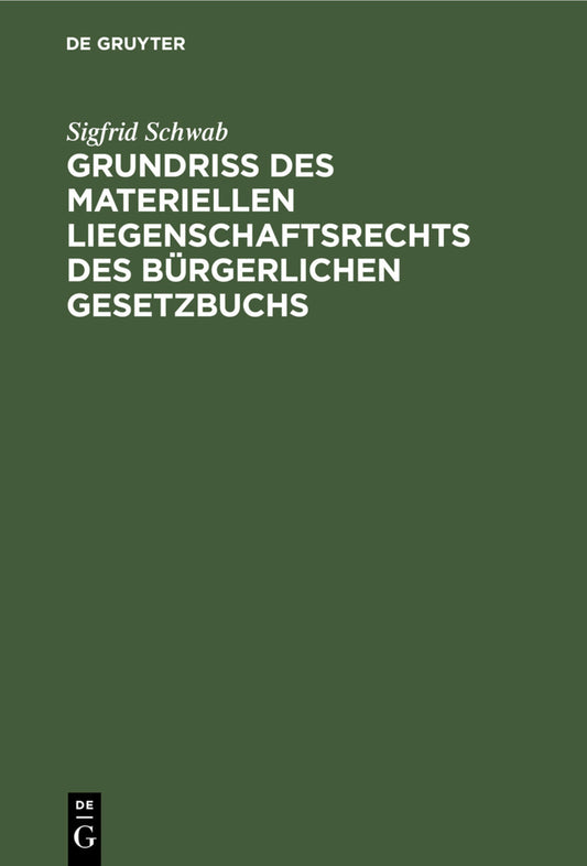 Grundriß des materiellen Liegenschaftsrechts des Bürgerlichen Gesetzbuchs