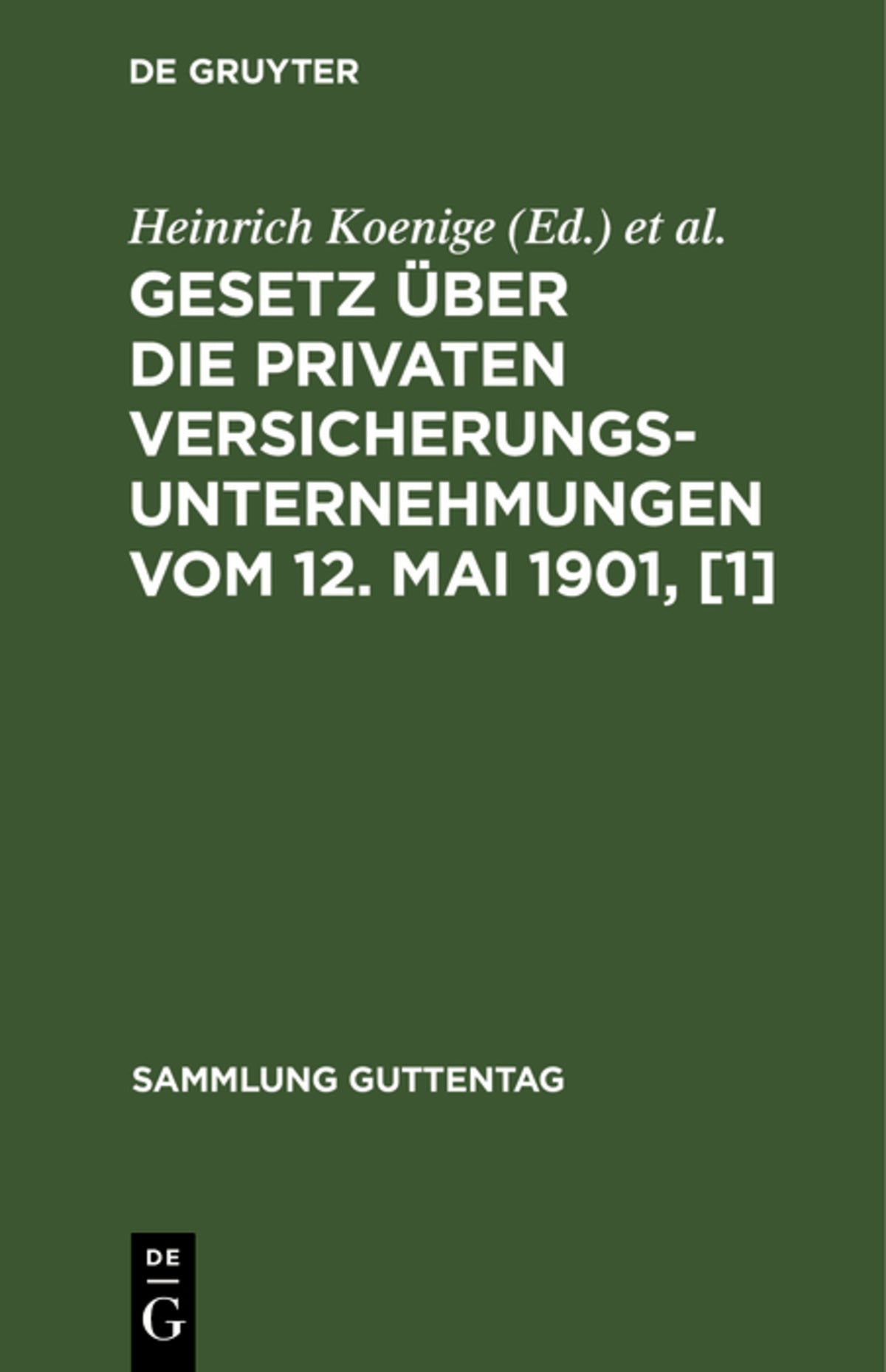 Cover image for Gesetz über die privaten Versicherungsunternehmungen vom 12. Mai 1901, [1] ISBN 9783111210667