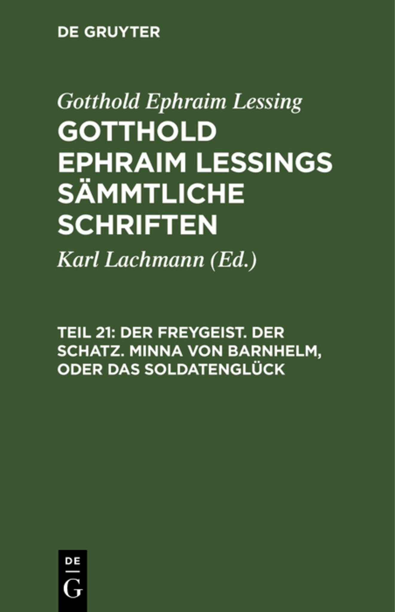 Der Freygeist. Der Schatz. Minna von Barnhelm, oder das Soldatenglück