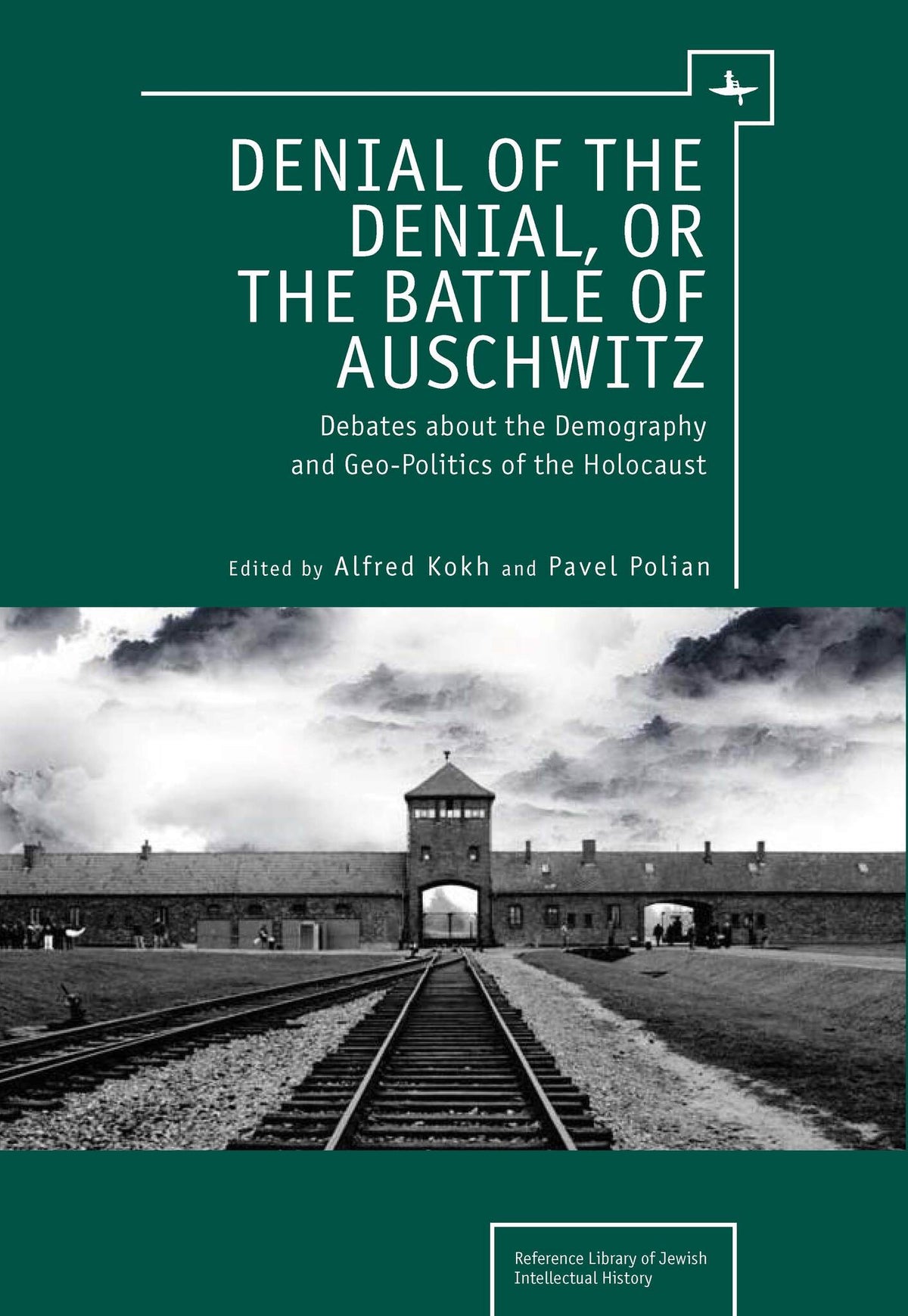 Cover image for Denial of the Denial, or the Battle of Auschwitz ISBN 9781936235346