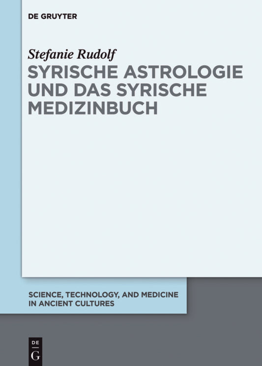 Syrische Astrologie und das Syrische Medizinbuch
