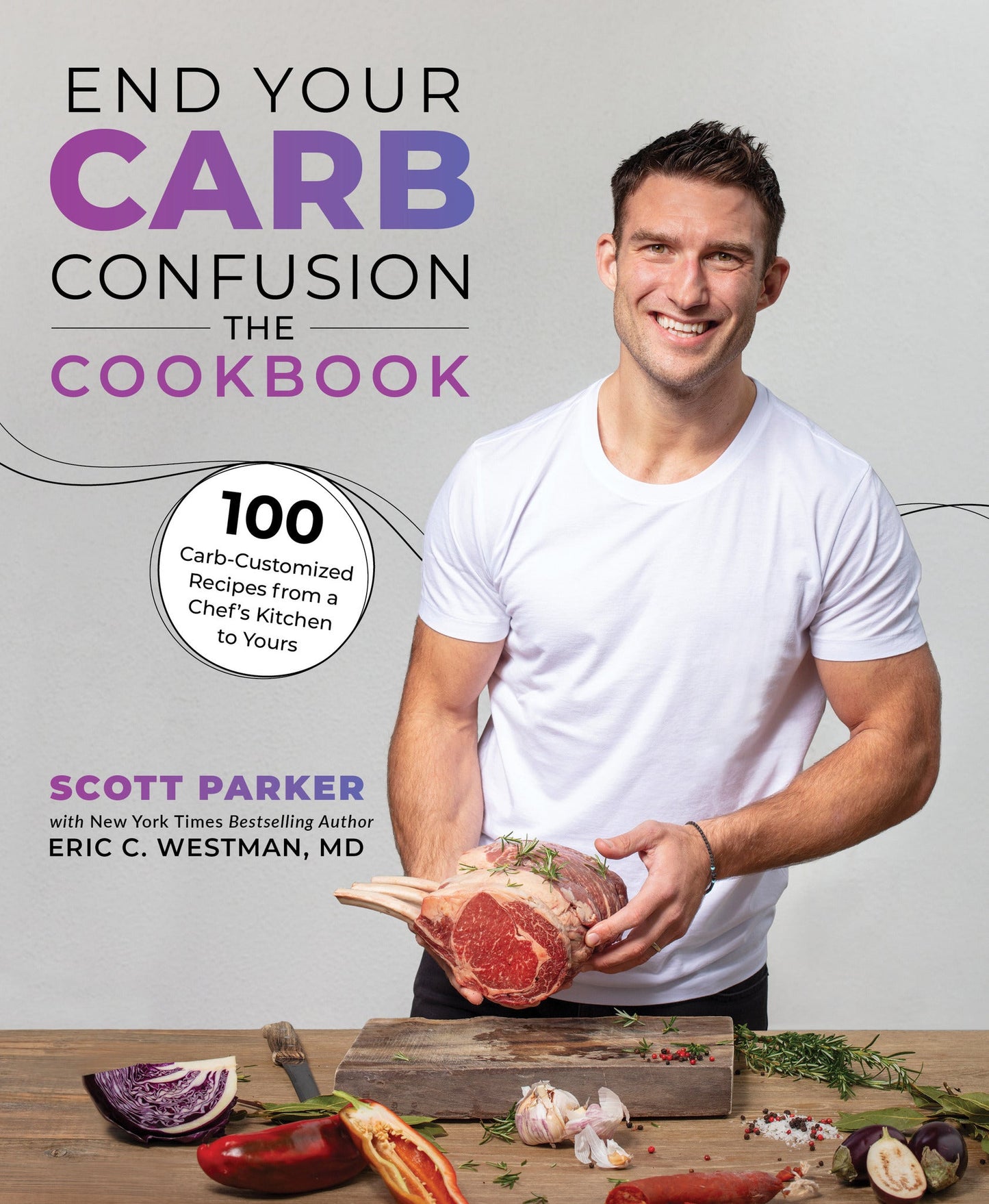 Cover image for End Your Carb Confusion: The Cookbook ISBN 9781628604634