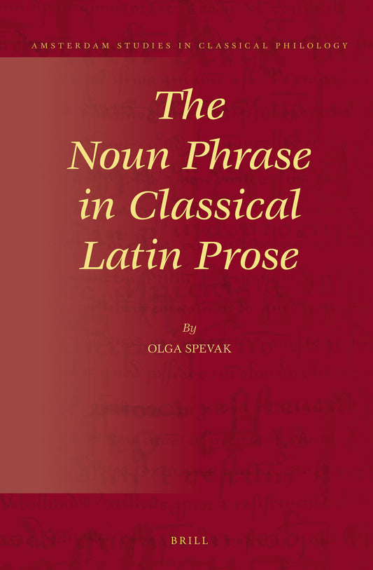 The Noun Phrase in Classical Latin Prose