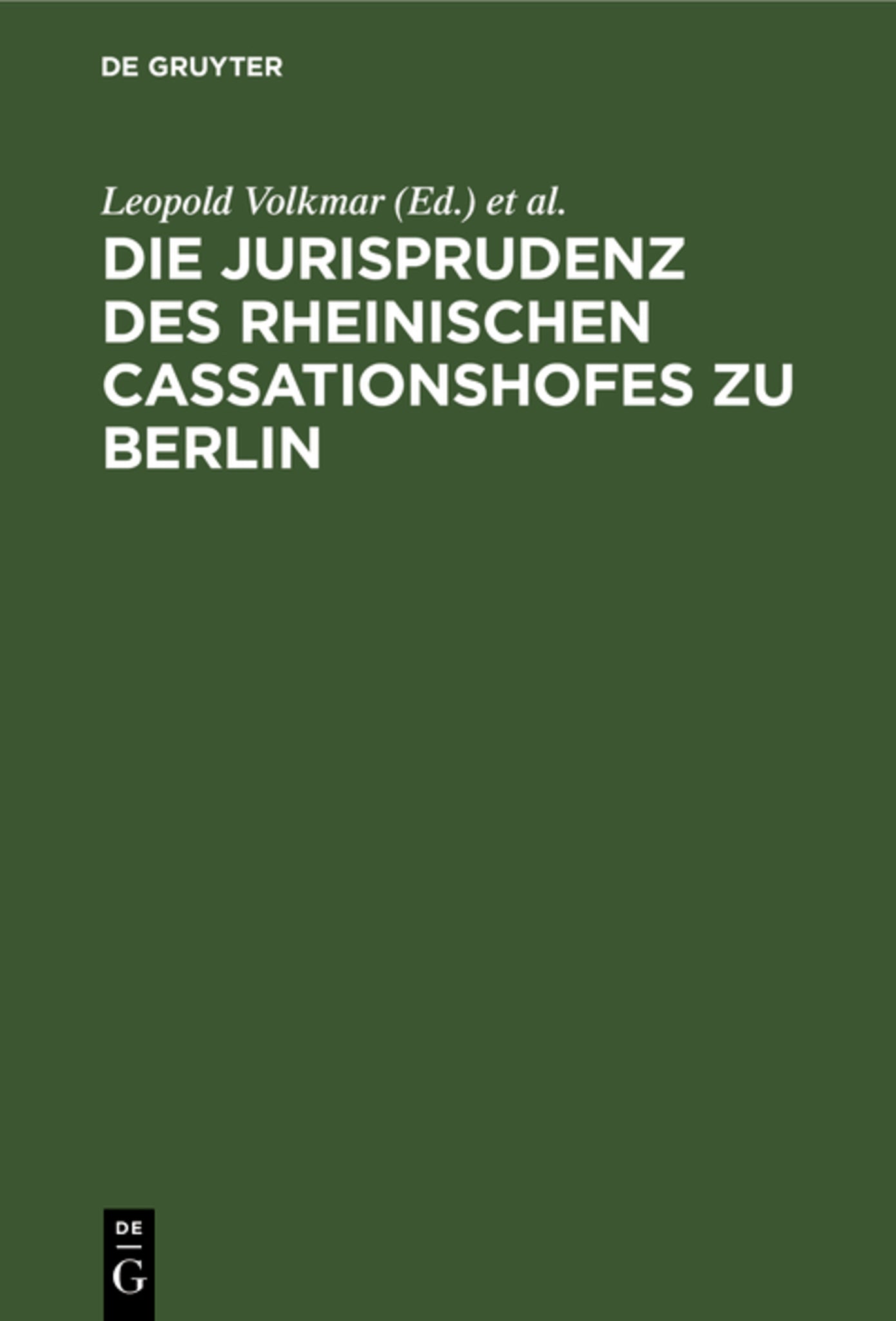 Die Jurisprudenz des Rheinischen Cassationshofes zu Berlin