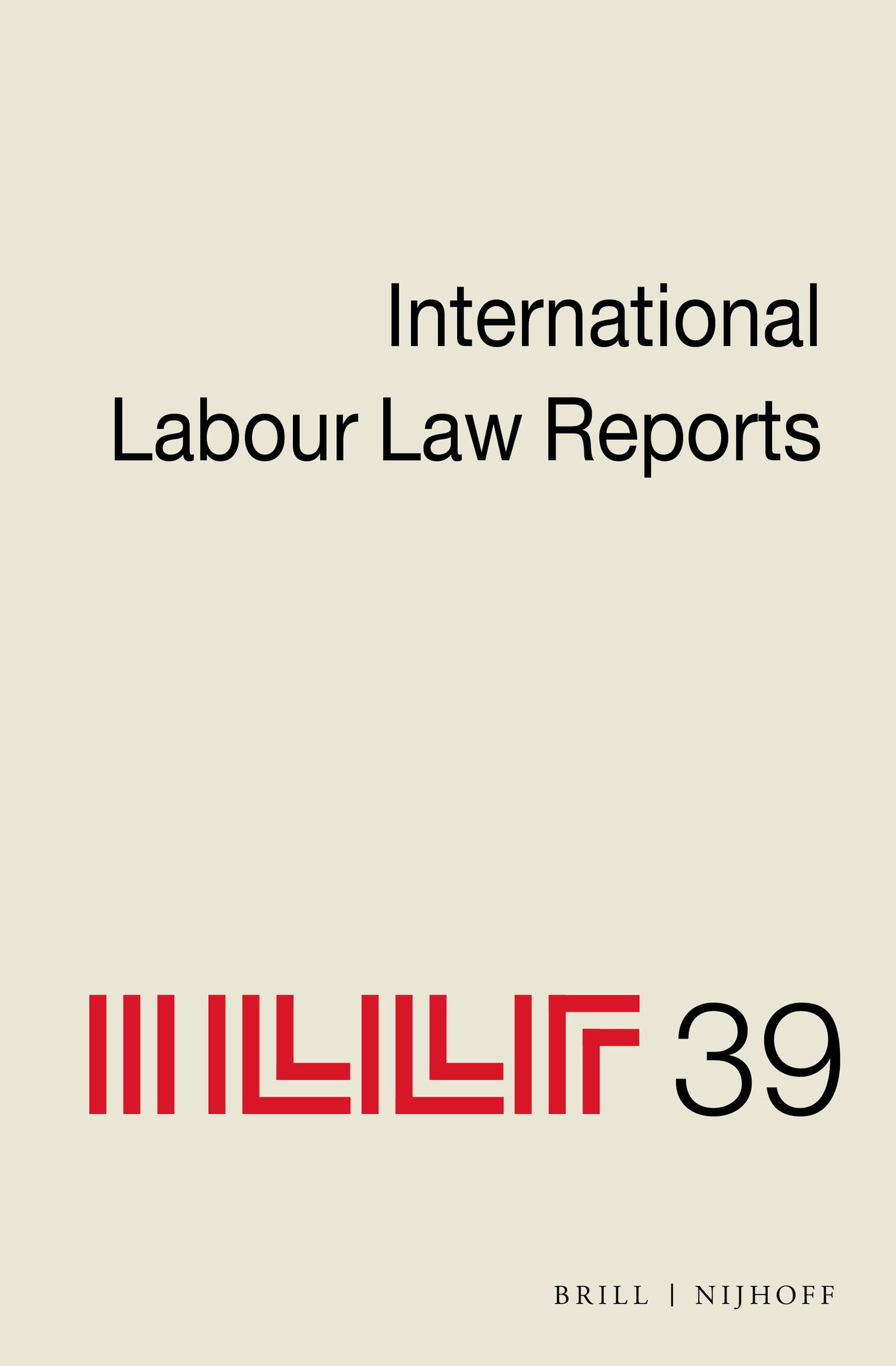 International Labour Law Reports, Volume 39