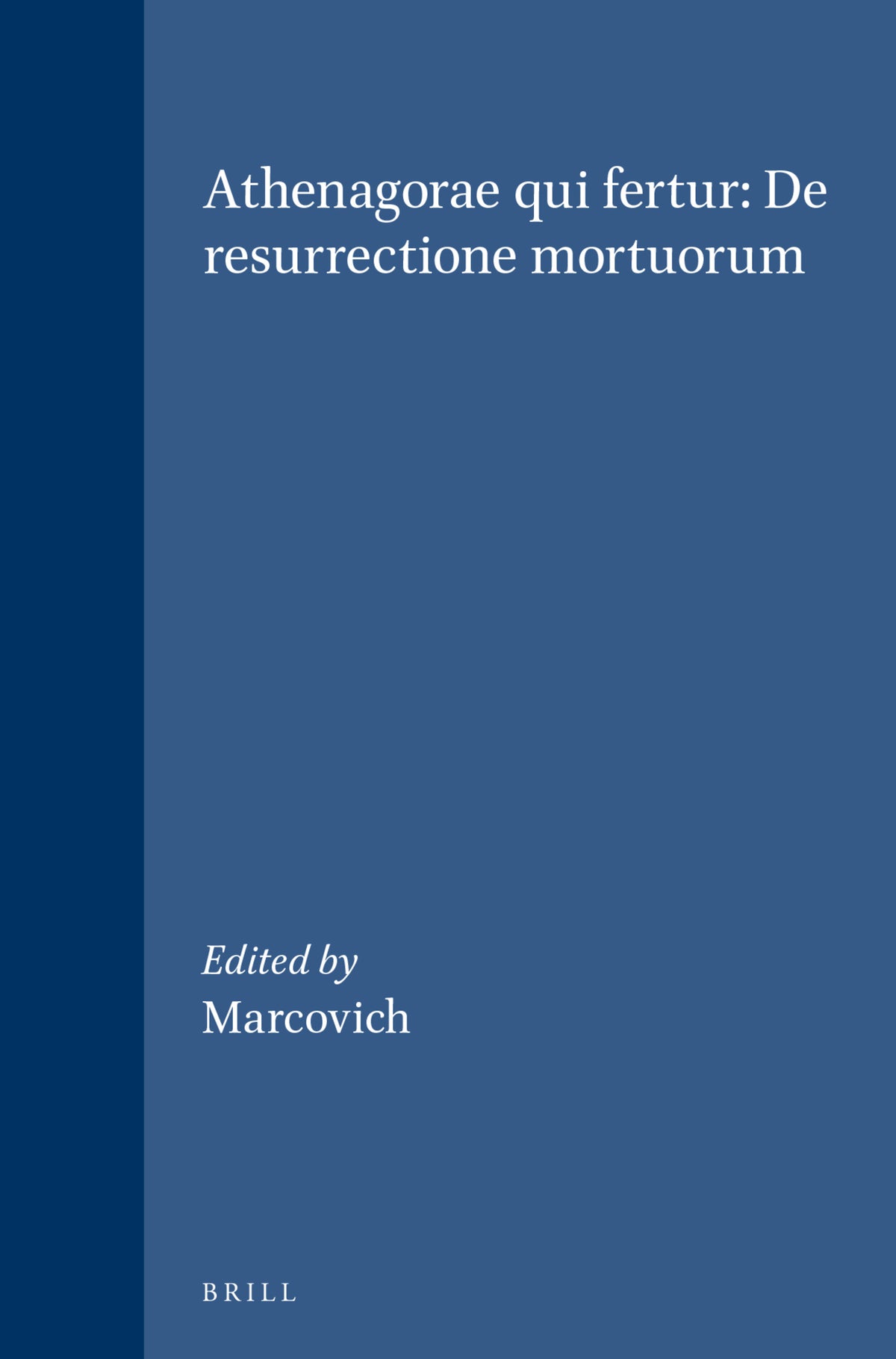 Cover image for Athenagorae qui fertur: De resurrectione mortuorum ISBN 9789004118966