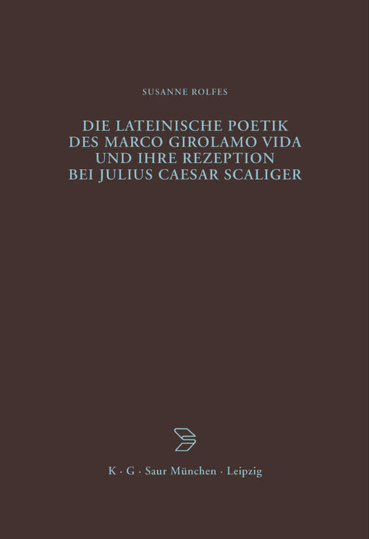 Die lateinische Poetik des Marco Girolamo Vida und ihre Rezeption bei Julius Caesar Scaliger