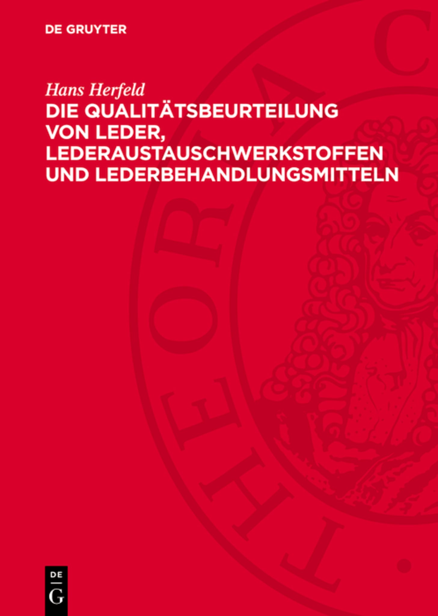 Die Qualitätsbeurteilung von Leder, Lederaustauschwerkstoffen und Lederbehandlungsmitteln