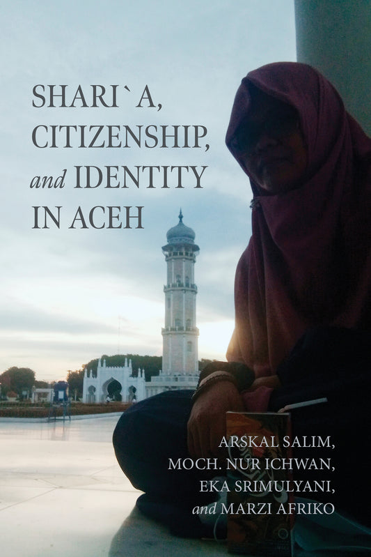 Shari´a, Citizenship, and Identity in Aceh