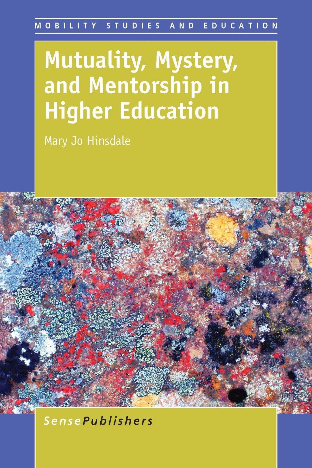 Cover image for Mutuality, Mystery, and Mentorship in Higher Education ISBN 9789462099937