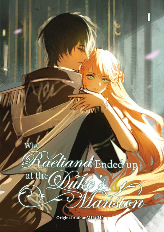 Why Raeliana Ended Up at the Duke's Mansion Volume 1
