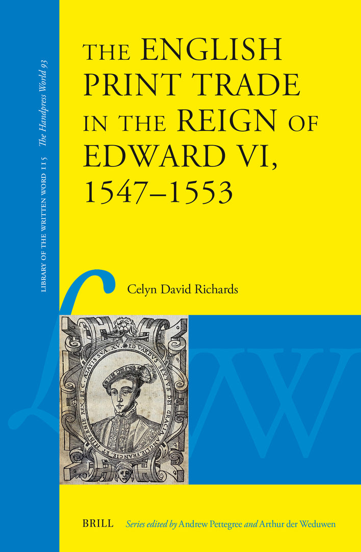 Cover image for The English Print Trade in the Reign of Edward VI, 1547–1553 ISBN 9789004510166