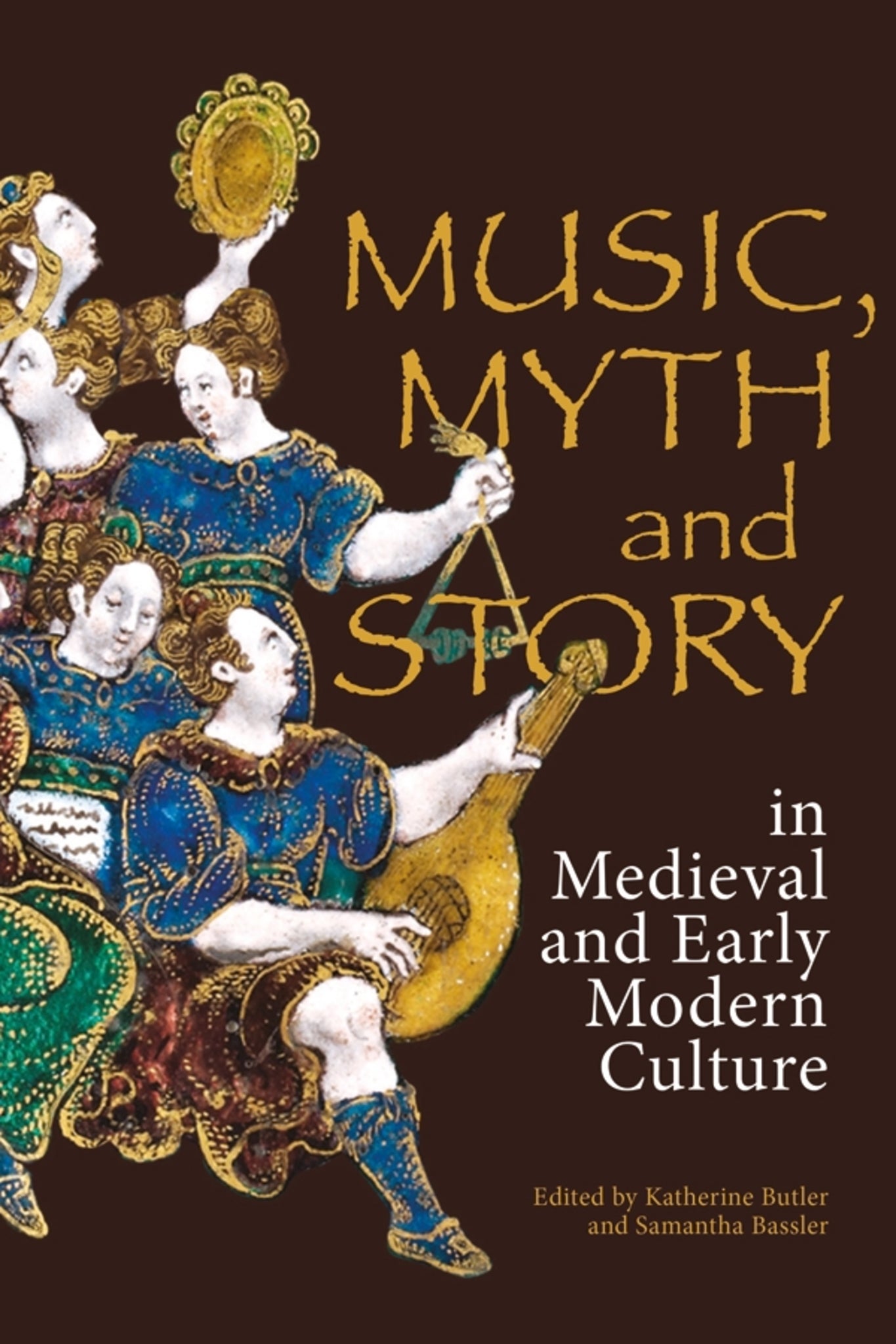 Cover image for Music, Myth and Story in Medieval and Early Modern Culture ISBN 9781783273713