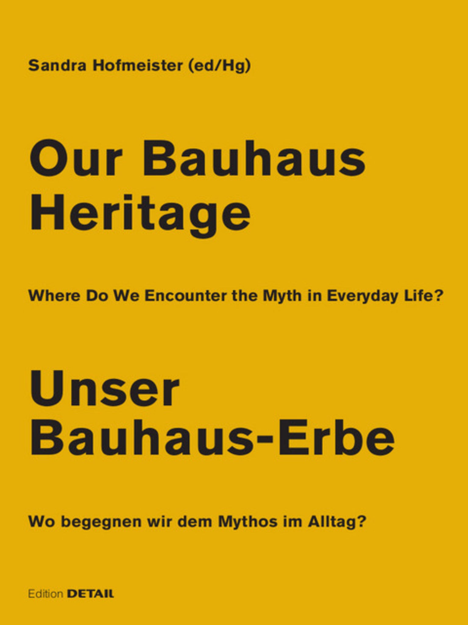 Our Bauhaus Heritage / Unser Bauhaus-Erbe