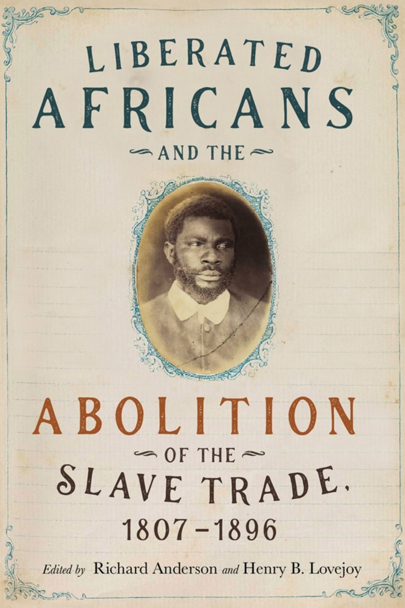 Cover image for Liberated Africans and the Abolition of the Slave Trade, 1807-1896 ISBN 9781580469692