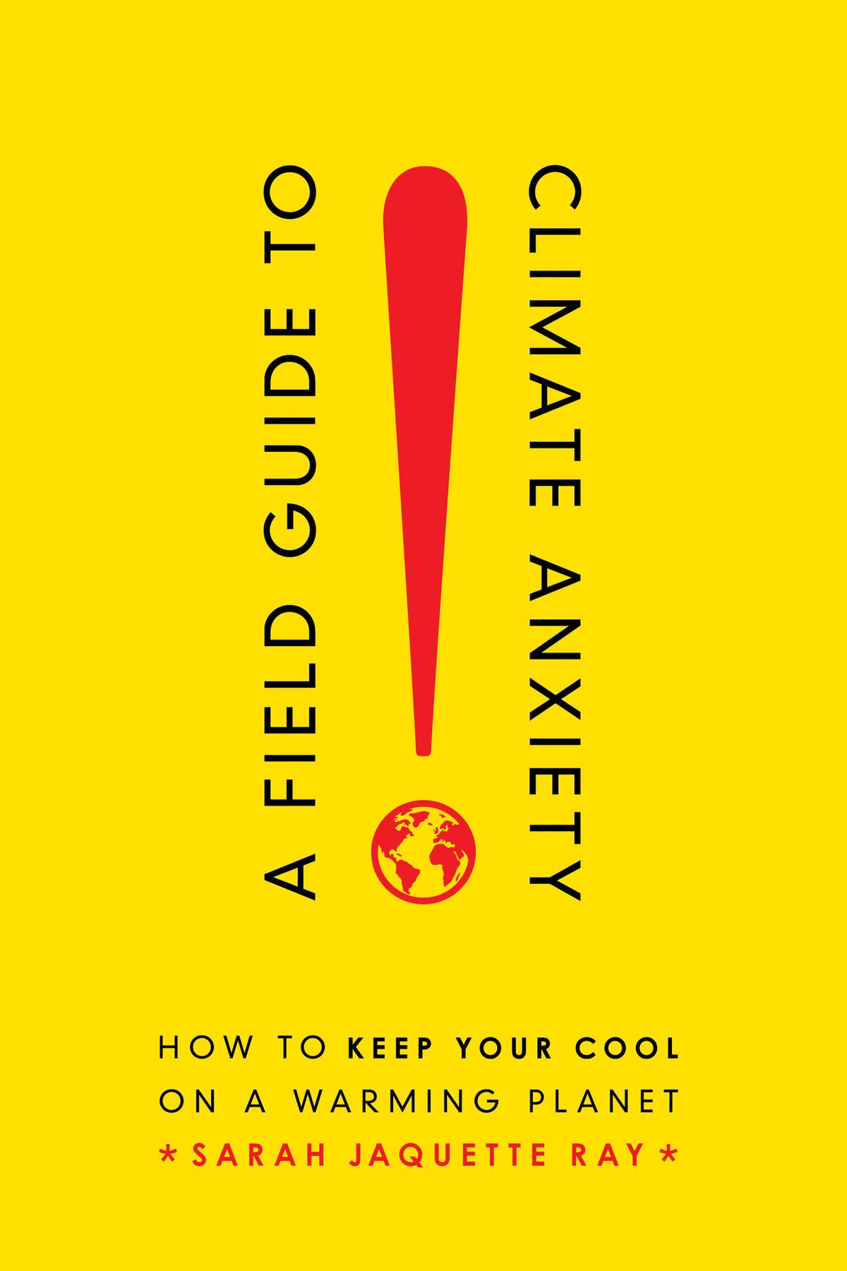 Cover image for A Field Guide to Climate Anxiety ISBN 9780520974722