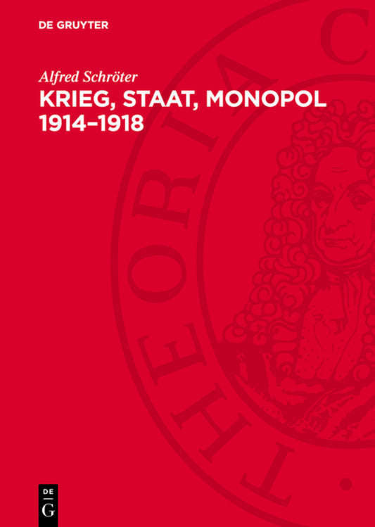 Krieg, Staat, Monopol 1914–1918