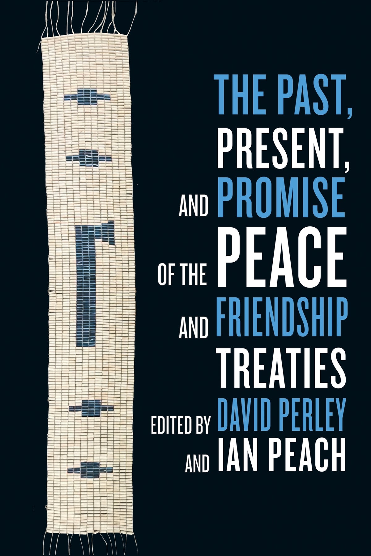 Cover image for The Past, Present, and Promise of the Peace and Friendship Treaties ISBN 9780228028550