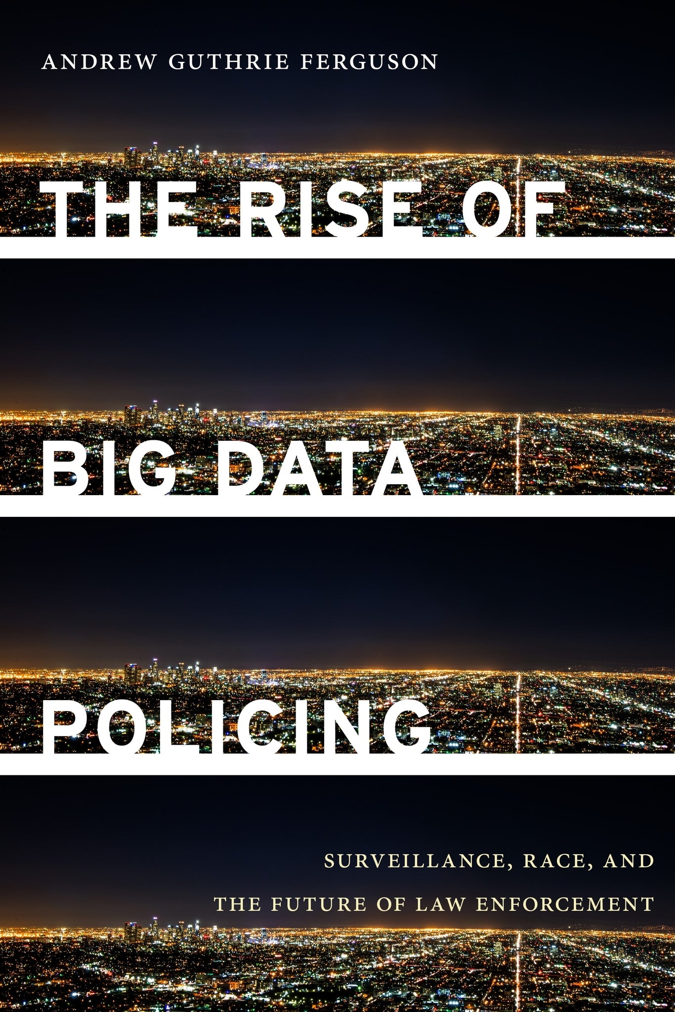 Cover image for The Rise of Big Data Policing ISBN 9781479869978