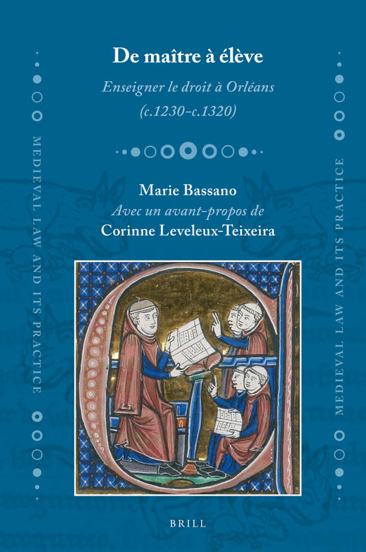 De maître à élève. Enseigner le droit à Orléans (c.1230-c.1320)
