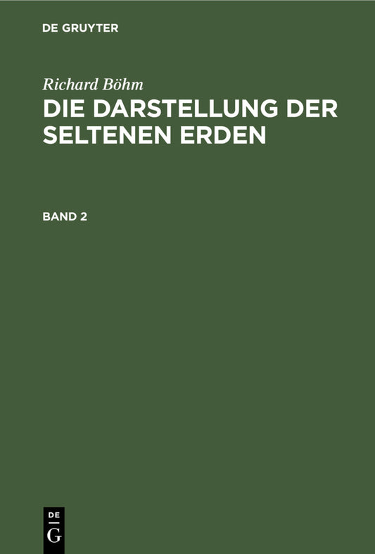 Richard Böhm: Die Darstellung der seltenen Erden. Band 2