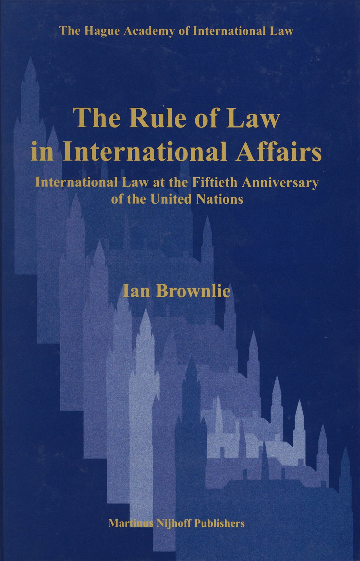 The Rule of Law in International Affairs