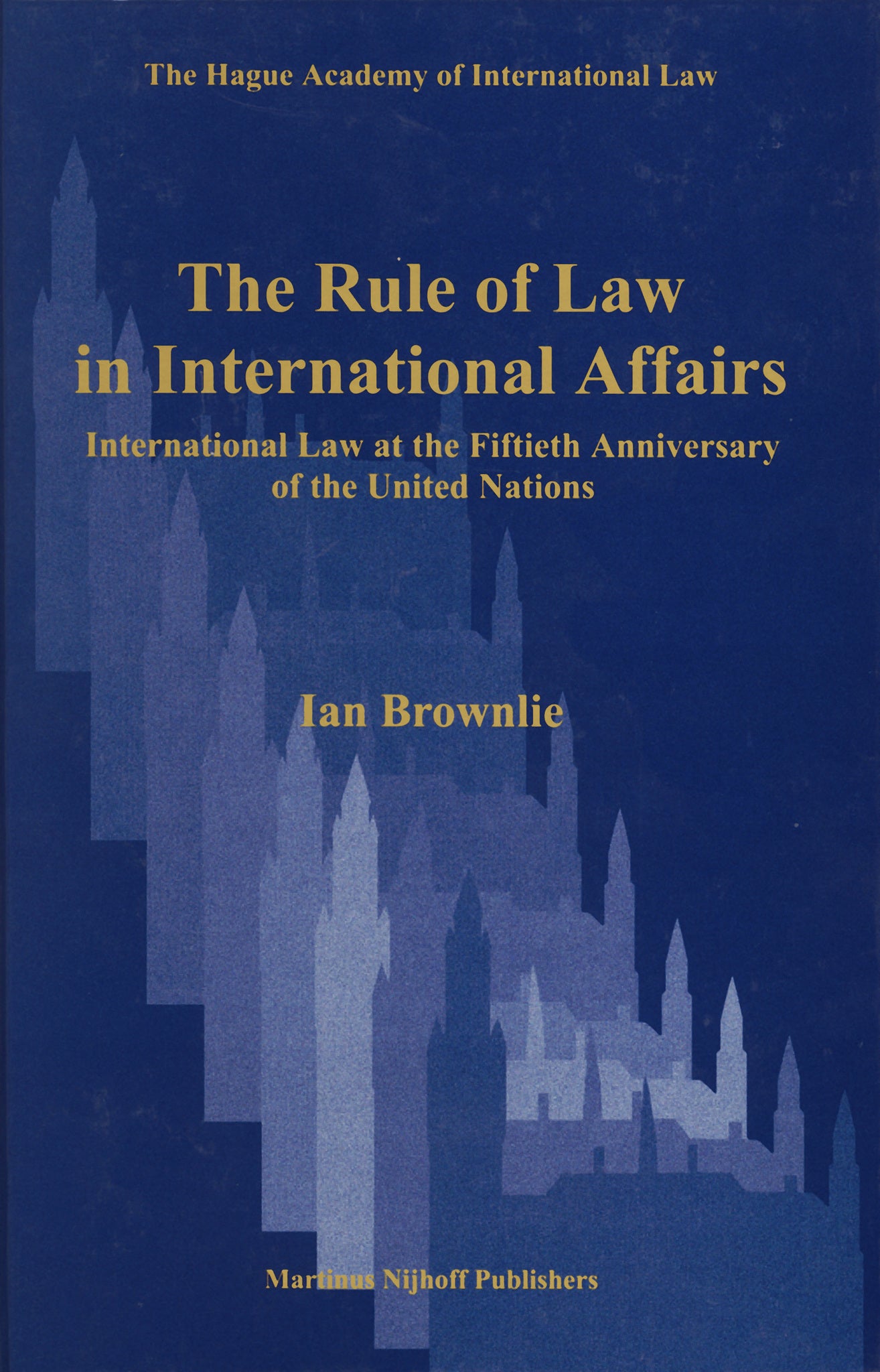 The Rule of Law in International Affairs