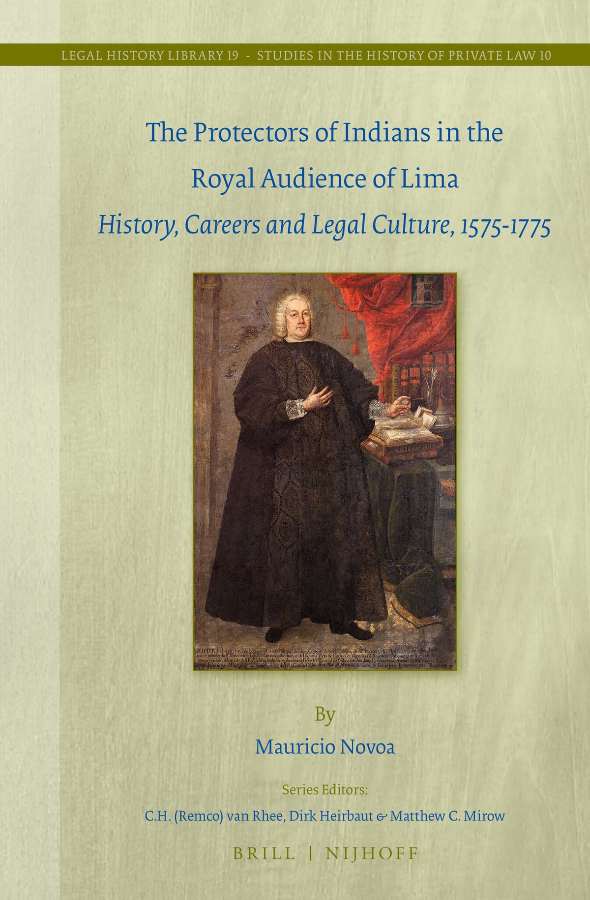 Cover image for The Protectors of Indians in the Royal Audience of Lima ISBN 9789004305168