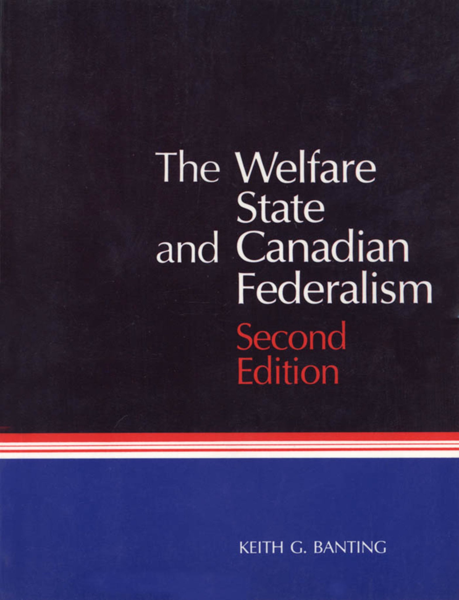 The Welfare State and Canadian Federalism, Second Edition